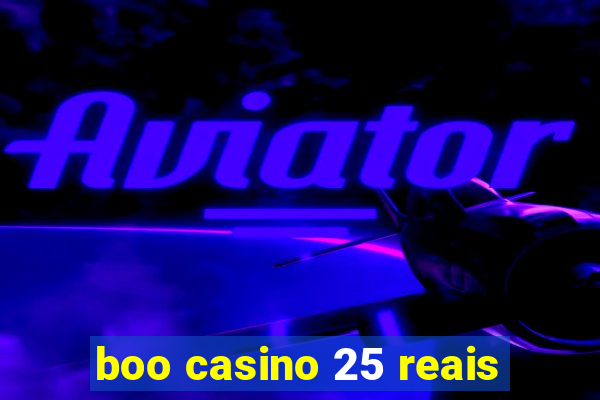 boo casino 25 reais